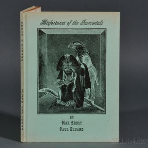 Ernst, Max (1891-1976) and Paul Eluard (1895-1952) Misfortunes of the Immortals, trans. Hugh Chisholm.