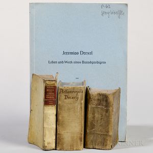 Drexel, Jeremias (1581-1638) Three 17th Century Titles and a 20th Century Biography.