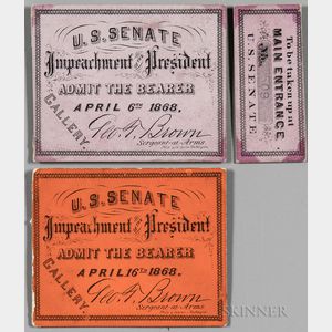 Johnson, Andrew (1808-1875) Impeachment Ticket and Stub, 6 April 1868; and a Second Ticket 16 April 1868.