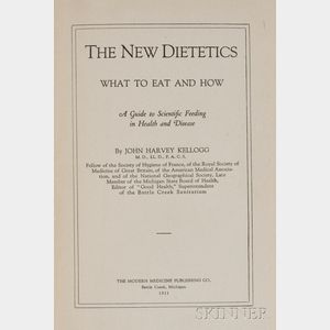 Kellogg, John Harvey (1852-1943) The New Dietetics, What to Eat and How