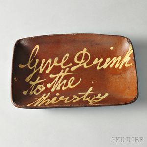 Redware Loaf Dish with Yellow Slip Inscription "Give Drink to the thirsty,"