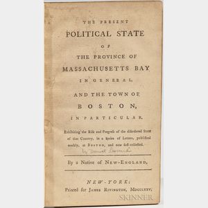 Leonard, Daniel (1740-1829) The Present Political State of the Province of Massachusetts Bay.
