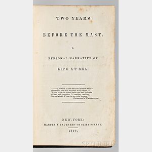 Dana, Richard Henry (1815-1882) Two Years before the Mast, a Personal Narrative of Life at Sea.