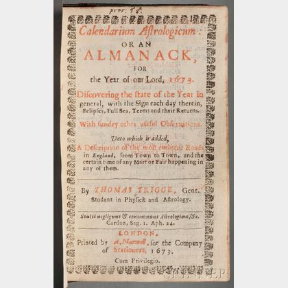 Trigge, Thomas (fl. circa 1670) Calendarium Astrologicum: or an Almanack, for the Year of our Lord, 1673