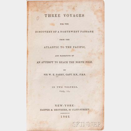 Parry, William Edward (1790-1855) Three Voyages for the Discovery of a Northwest Passage from the Atlantic to the Pacific.