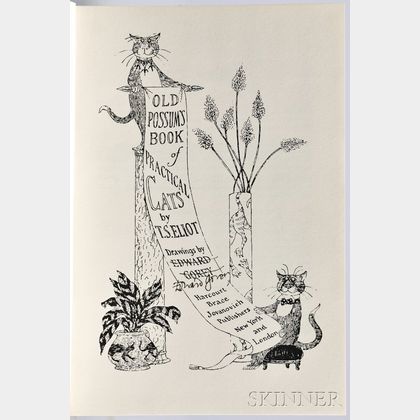 Eliot, Thomas Stearns (1888-1965) Old Possum's Book of Practical Cats , Illustrated and Signed by Edward Gorey.