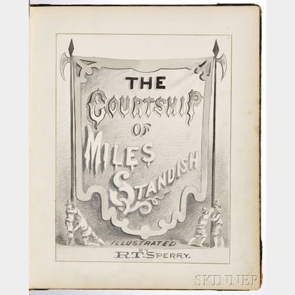 Sperry, R.T. (fl. circa 1875) Original Illustrations and Text of Henry Wadsworth Longfellows (1807-1882) The Courtship of Miles Standi 