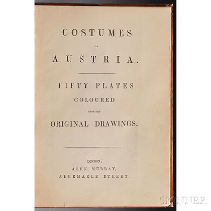 Alexander, William (1767-1816) Costumes of Austria. Fifty Plates Coloured from the Original Drawings.
