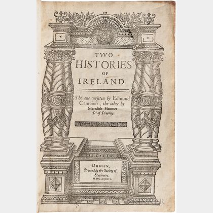 Campion, Edmund, Saint (1540-1581) Two Histories of Ireland. The One Written by Edmund Campion, the other by Meredith Hanmer, Dr. of Di