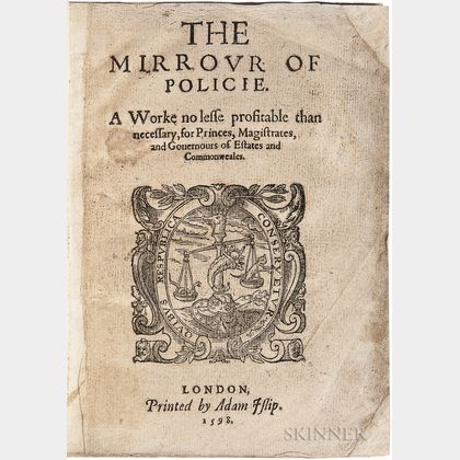 La Perriere, Guillaume de (1499-1565) The Mirrour of Policie. A Worke No Less Profitable than Necessary, for Princes, Magistrates, and 