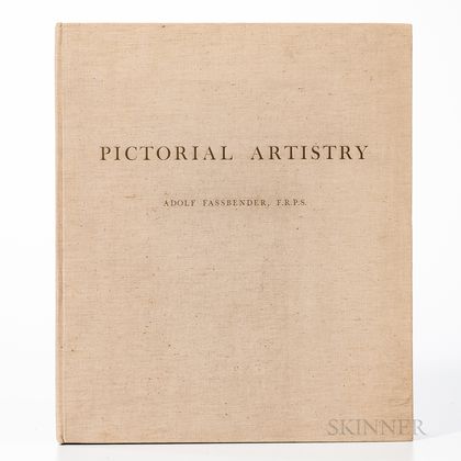 Fassbender, Adolf (1884-1980) Pictorial Artistry, The Dramatization of the Beautiful in Photography.