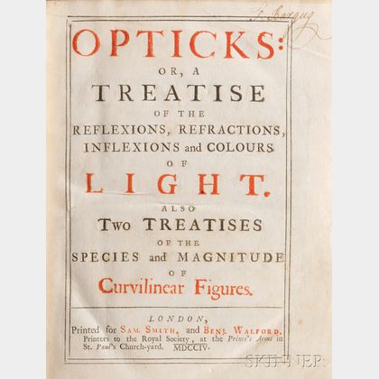 Newton, Sir Isaac (1642-1727) Opticks: or a Treatise of the Reflexions, Refractions, Inflexions and Colours of Light