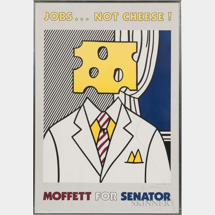 Roy Lichtenstein (American, 1923-1997) Jobs... Not Cheese! Moffett for Senator