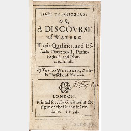 Whitaker, Tobias (d. 1666) Peri Ydroposias: or, a Discourse of Waters: their Qualities, and Effects Diaeticall, Pathologicall, and Phar