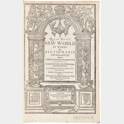 Florio, John (1553-1625) Queen Anna's New World of Words, or Dictionarie of the Italian and English Tongues.