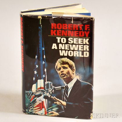 Kennedy, Robert Francis (1925-1968) To Seek a Newer World , Signed.