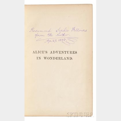 Dodgson, Charles Lutwidge [aka] Lewis Carroll (1832-1898) Alices Adventures in Wonderland, Presentation Copy with Autograph Letter Sig 