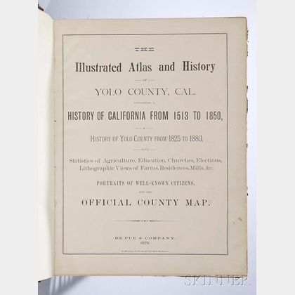 The Illustrated Atlas and History of Yolo County, Cal., Containing a History of California from 1513 to 1850, a History of Yolo County 