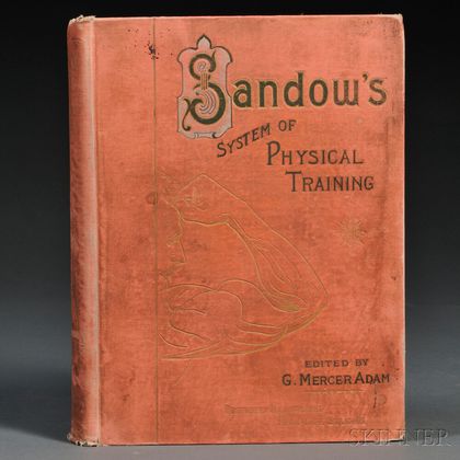 Sandow, Eugen (1867-1925) Sandow on Physical Training , Signed Copy. ed. G. Mercer Adam.