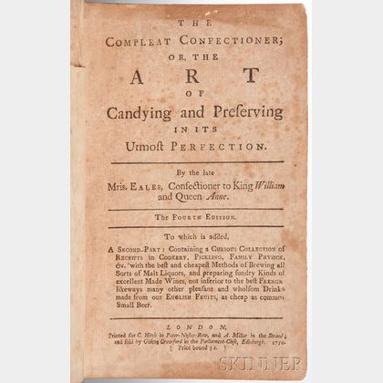Eales, Mary (fl. circa 1718) The Compleat Confectioner; or the Art of Candying and Preserving in its Utmost Perfection [issued with] A 