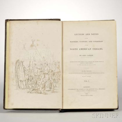 Catlin, George (1796-1872) Letters and Notes on the Manners, Customs, and Condition of the North American Indians.