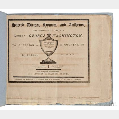 Holden, Oliver (1765-1844) Sacred Dirges, Hymns, and Anthems, Commemorative of the Death of General George Washington, the Guardian of 