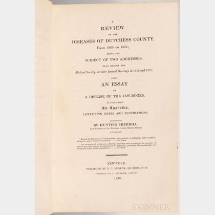 Sherrill, Hunting (1783-1866) A Review of the Diseases of Dutchess County, from 1809 to 1825. Also, an Essay on a Disease of the Jaw-Bo