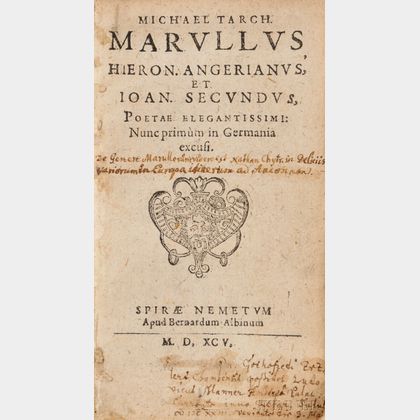 Marullus, Michael Tarchaniota (1458-1500); Hieronymus Angerianus (d. 1535); and Johannes Secundus (1511-1536) Poetae Elegantissimi