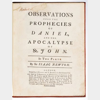 Newton, Sir Isaac (1642-1727) Observations upon the Prophecies of Daniel and the Apocalypse of St. John.