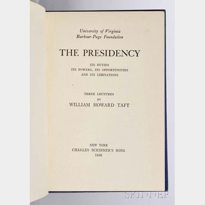 Taft, William Howard (1857-1930) The Presidency , Signed Presentation Copy.