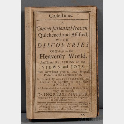 Mather, Cotton (1663-1728) Coelestinus. A Conversation in Heaven Quickened and Assisted with Discoveries of Things in the Heavenly Worl