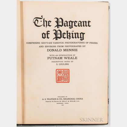 The Pageant of Peking; Comprising Sixty-six Vandyck Photogravures of Peking and Environs from Photographs by Donald Mennie