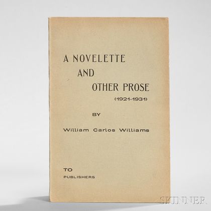 Williams, William Carlos (1883-1963) A Novelette and Other Prose (1921-1931) to Publishers.
