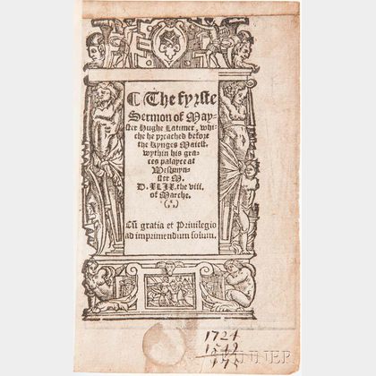 Latimer, Hugh (1485?-1555) The Fyrste Sermon of Mayster Hughe Latimer; [bound with] The Seconde Sermon of Maister Hugh Latimer.