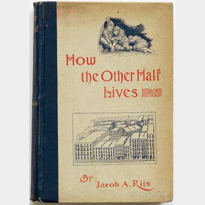 Riis, Jacob A. (1849-1914) How the Other Half Lives, Studies among the Tenements of New York.