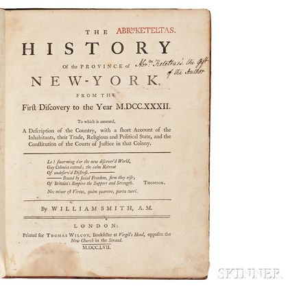 Smith, William (1728-1793) The History of the Province of New-York, from the First Discovery to the Year M.DCC.XXXII, Ex Dono Authoris.
