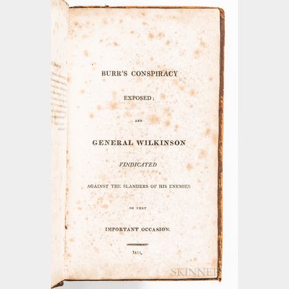 Wilkinson, James (1757-1825) Burrs Conspiracy Exposed; and General Wilkinson Vindicated Against the Slander of His Enemies on that Imp 